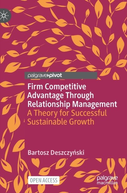 Firm Competitive Advantage Through Relationship Management
