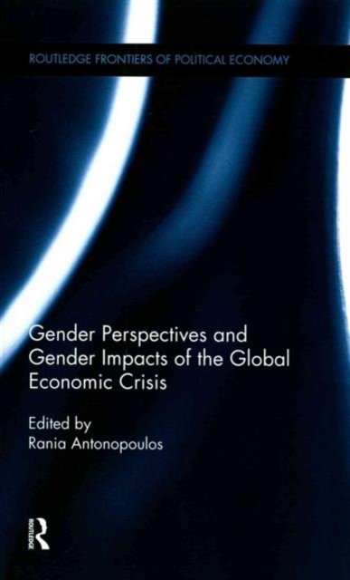 Gender Perspectives and Gender Impacts of the Global Economic Crisis