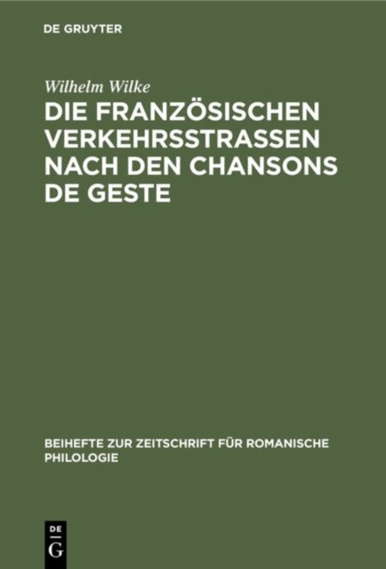 Die Franzosischen Verkehrsstrassen Nach Den Chansons de Geste