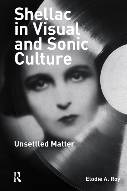 Shellac in Visual and Sonic Culture