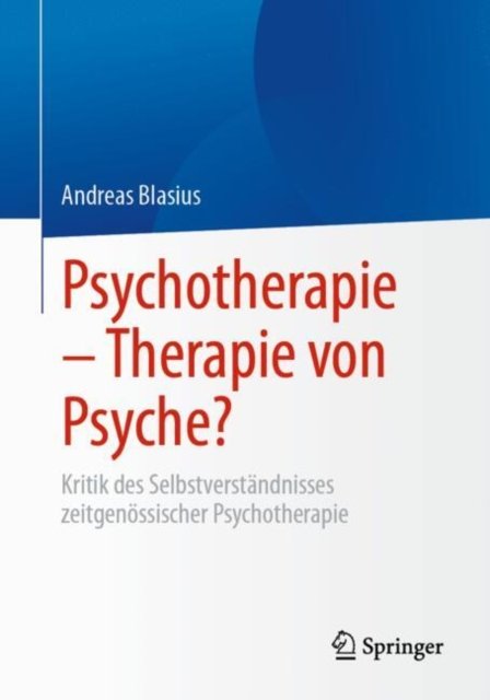 Psychotherapie – Therapie von Psyche?