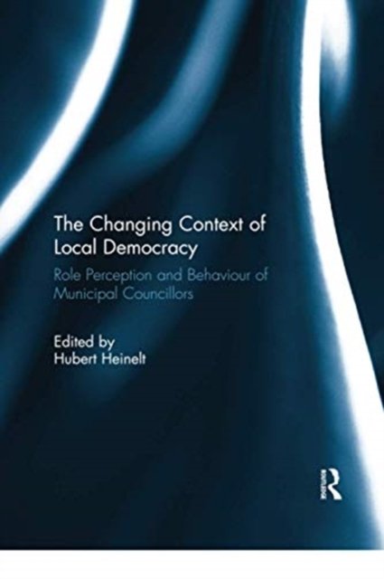 The Changing Context of Local Democracy