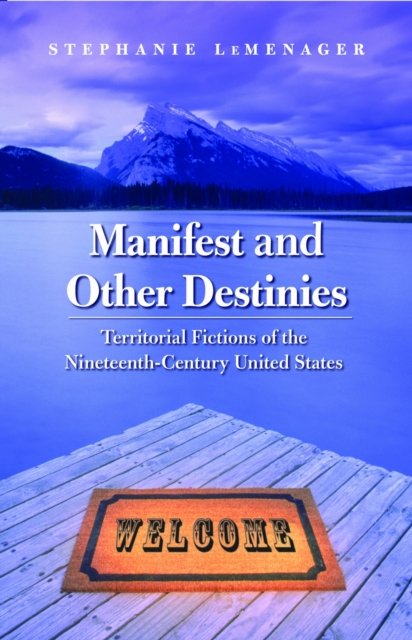 Manifest and Other Destinies