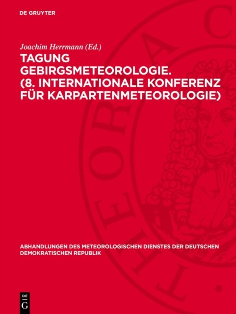 Tagung Gebirgsmeteorologie. (8. Internationale Konferenz Fur Karpartenmeteorologie)