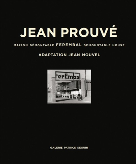 Jean Prouve: Ferembal Demountable House