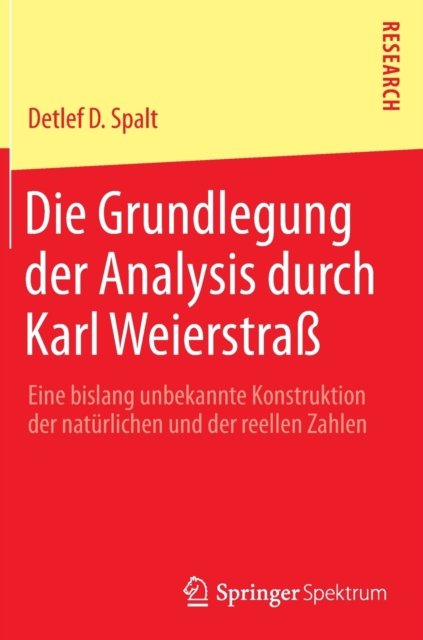 Die Grundlegung der Analysis durch Karl Weierstraß