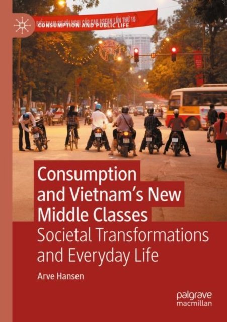 Consumption and Vietnam''s New Middle Classes