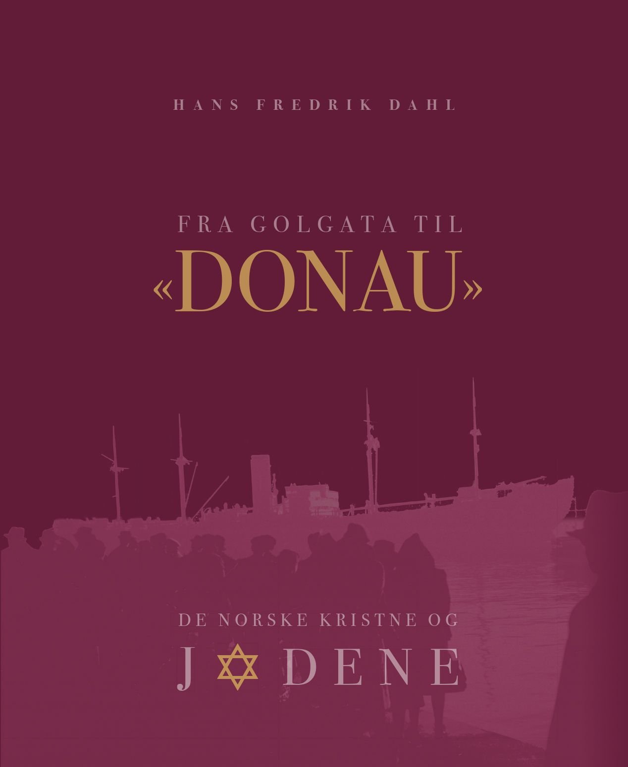 Fra Golgata til "Donau" - de norske kristne og jødene