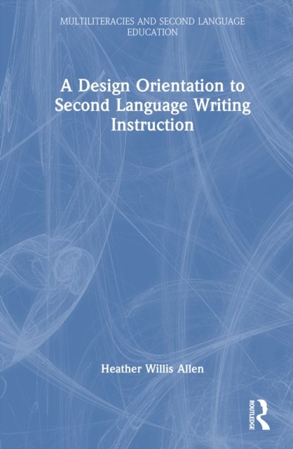 A Design Orientation to Second Language Writing Instruction
