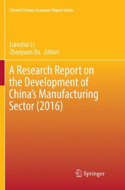 A Research Report on the Development of China’s Manufacturing Sector (2016)