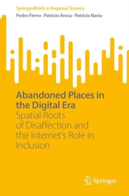 Abandoned Places in the Digital Era