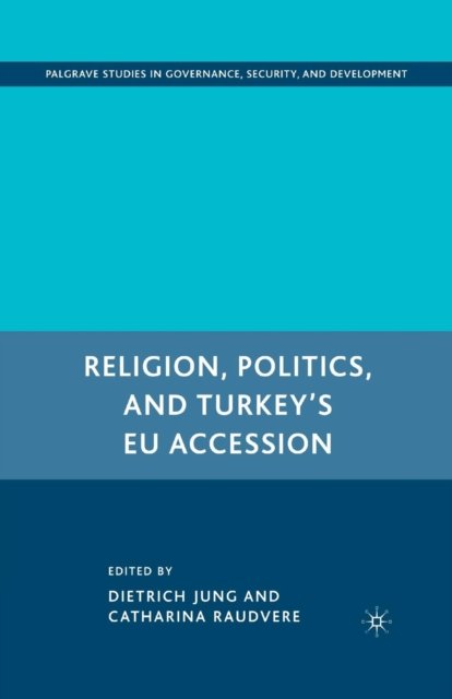 Religion, Politics, and Turkey''s EU Accession