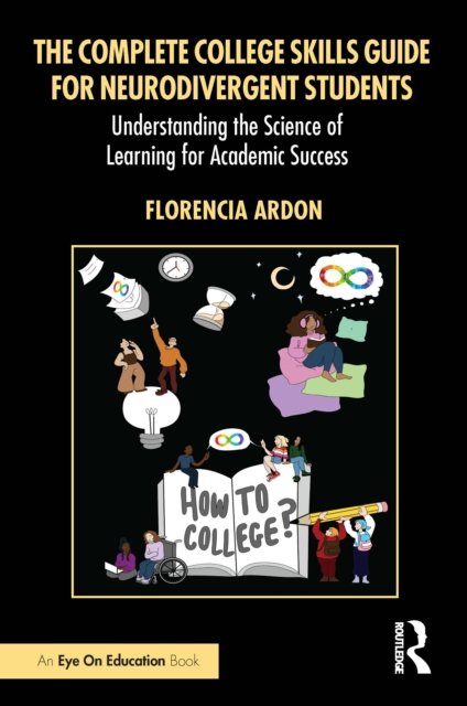 The Complete College Skills Guide for Neurodivergent Students