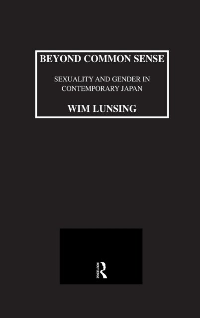 Beyond Common Sense: Sexuality And Gender In Contemporary Japan