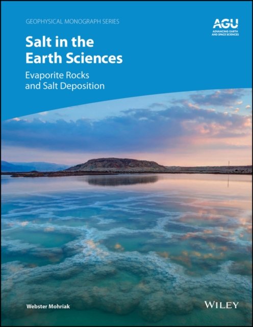 Salt in the Earth Sciences: Evaporite Rocks and Sa lt Deposition