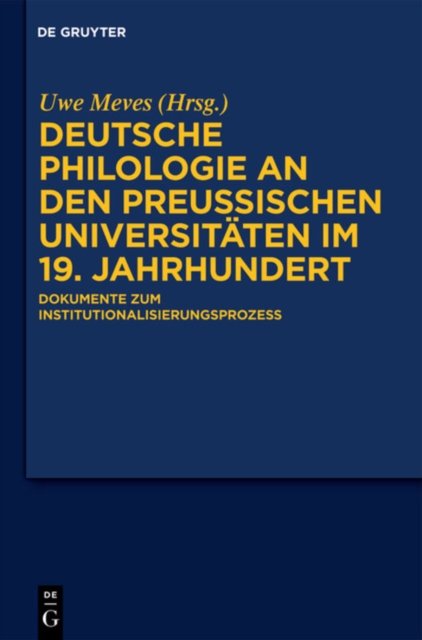 Deutsche Philologie an Den Preußischen Universitaten Im 19. Jahrhundert