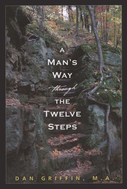 Man''s Way Through the Twelve Steps