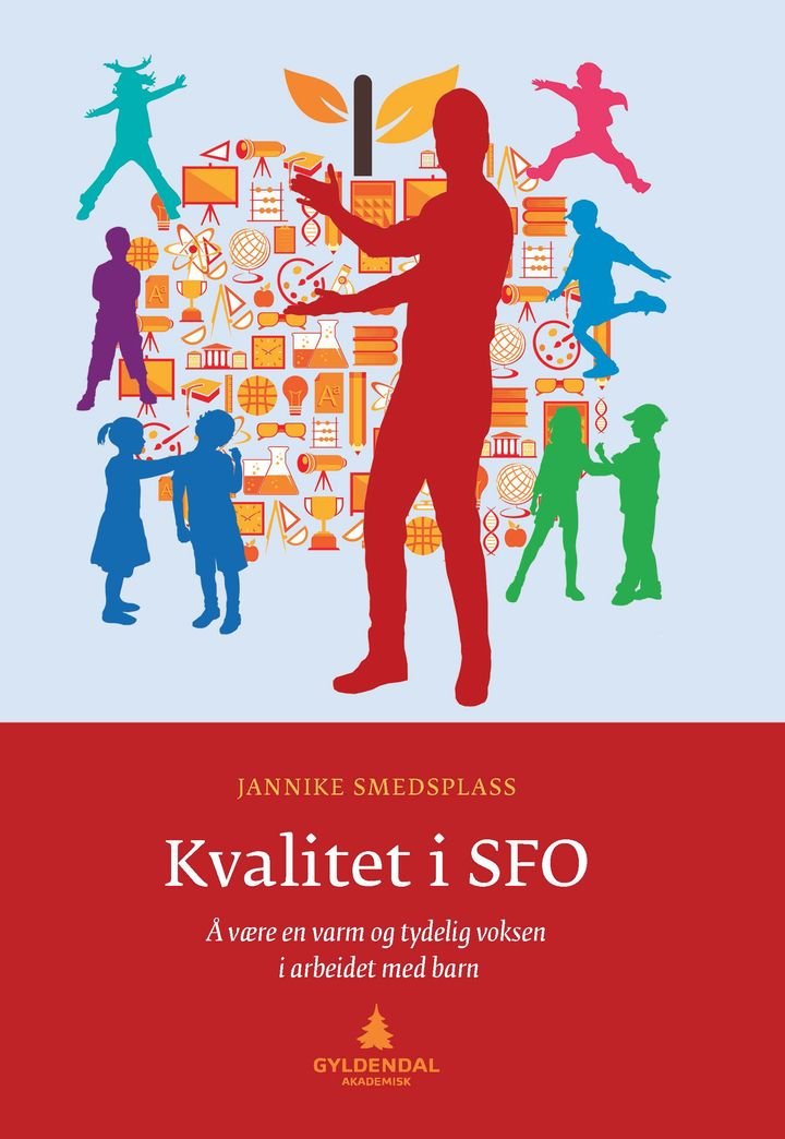 Kvalitet i SFO - å være en varm og tydelig voksen i arbeidet med barn