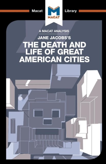 An Analysis of Jane Jacobs''s The Death and Life of Great American Cities