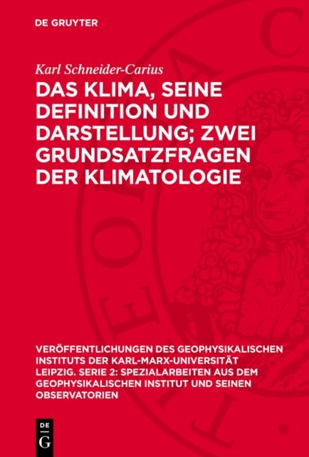 Das Klima, Seine Definition Und Darstellung; Zwei Grundsatzfragen Der Klimatologie