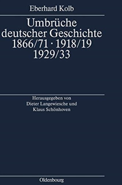 Umbrüche Deutscher Geschichte 1866/71 - 1918/19 - 1929/33
