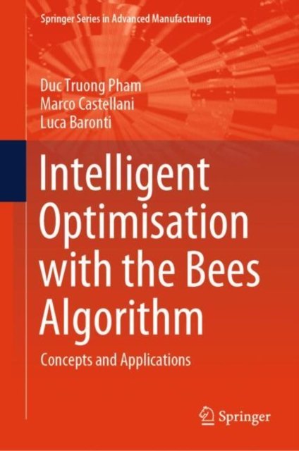 Intelligent Optimisation With the Bees Algorithm
