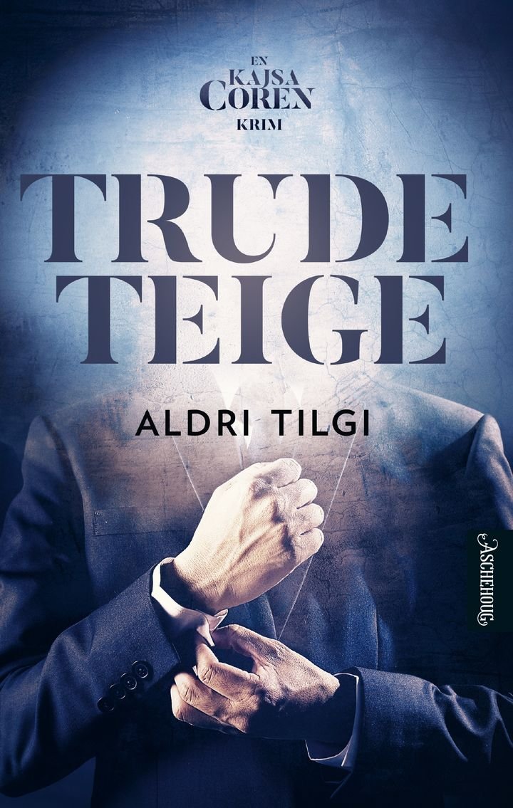 Aldri tilgi - en Kajsa Coren-krim