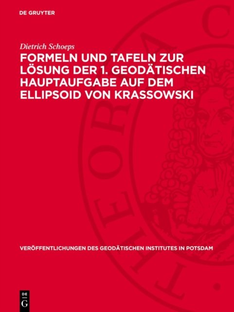 Formeln Und Tafeln Zur Losung Der 1. Geodatischen Hauptaufgabe Auf Dem Ellipsoid Von Krassowski