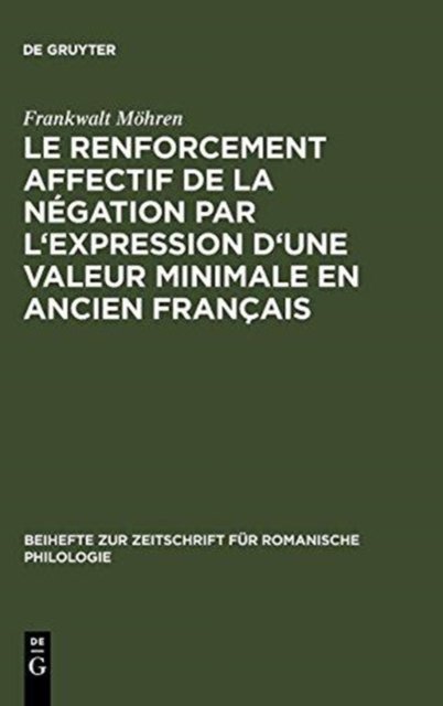 Le renforcement affectif de la négation par l''expression d''une valeur minimale en ancien français