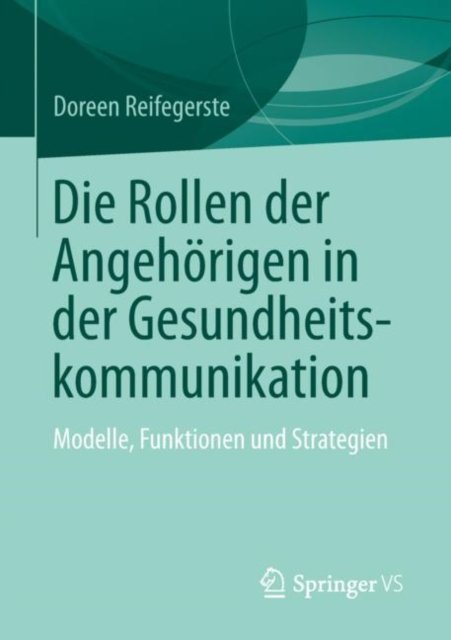 Die Rollen der Angehorigen in der Gesundheitskommunikation