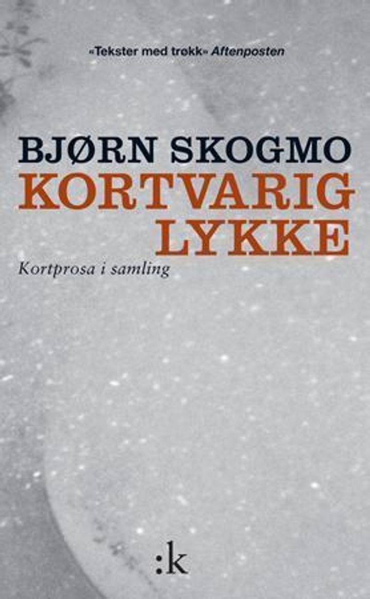 Kortvarig lykke - kortprosa i samling