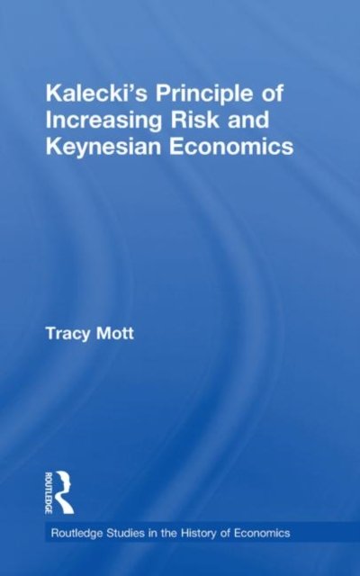 Kalecki's Principle of Increasing Risk and Keynesian Economics