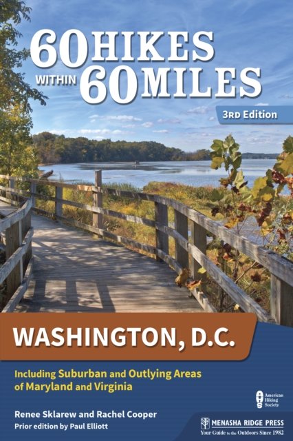 60 Hikes Within 60 Miles: Washington, D.C.