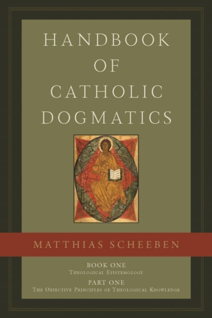 Handbook of Catholic Dogmatics, Book 1, Part 1
