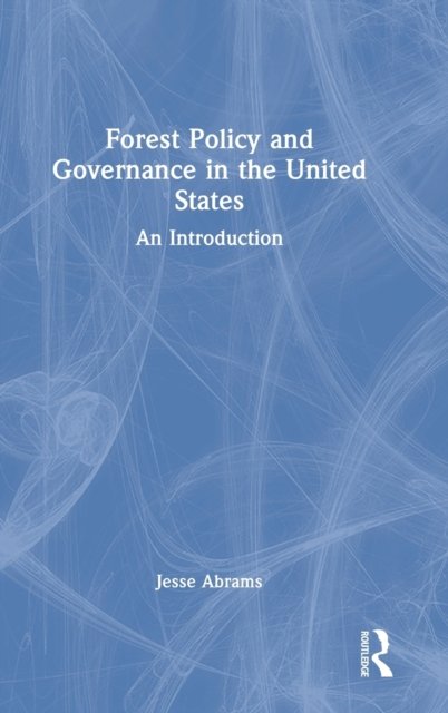 Forest Policy and Governance in the United States