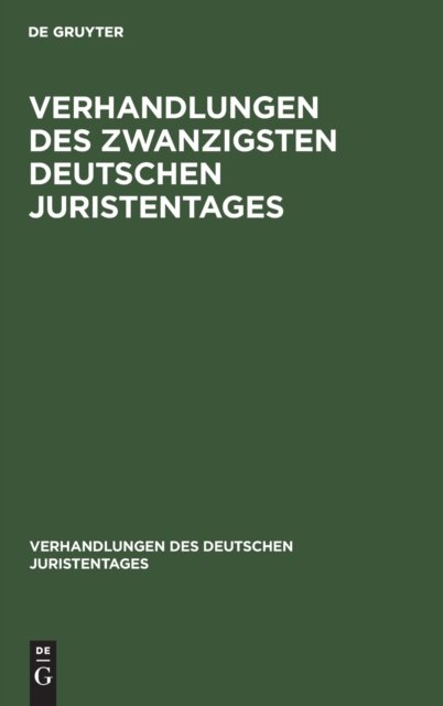 Verhandlungen Des Zwanzigsten Deutschen Juristentages