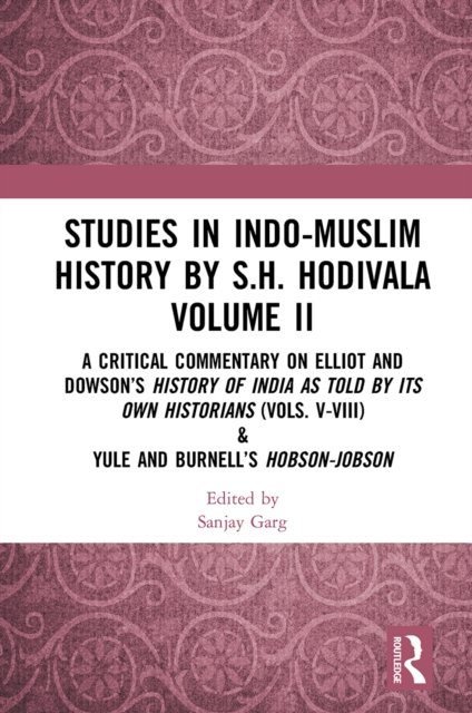 Studies in Indo-Muslim History by S.H. Hodivala Volume II