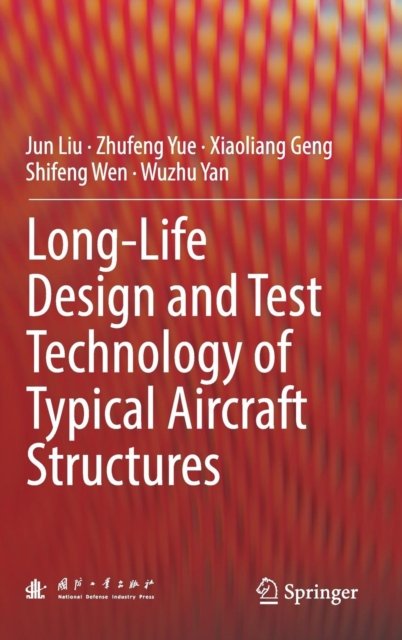 Long-Life Design and Test Technology of Typical Aircraft Structures