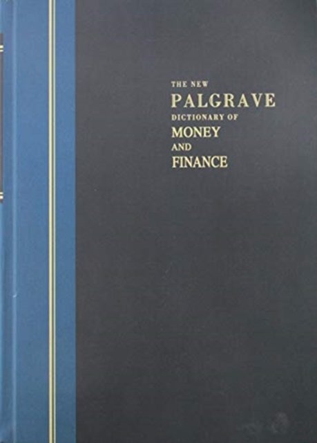 The New Palgrave Dictionary of Money & Finance