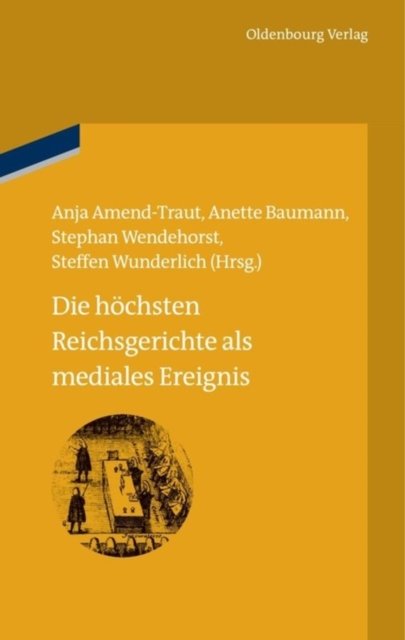 Die hochsten Reichsgerichte als mediales Ereignis