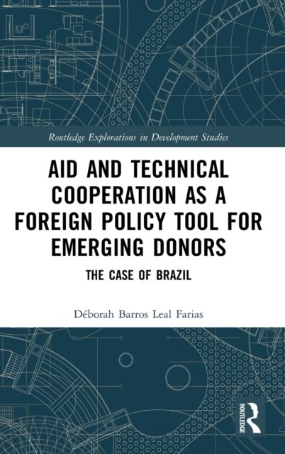 Aid and Technical Cooperation as a Foreign Policy Tool for Emerging Donors