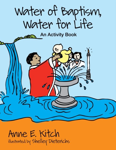 Water of Baptism, Water for Life