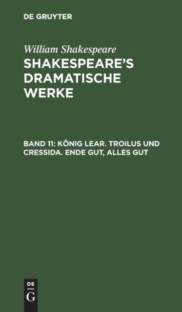 Konig Lear. Troilus und Cressida. Ende gut, alles gut