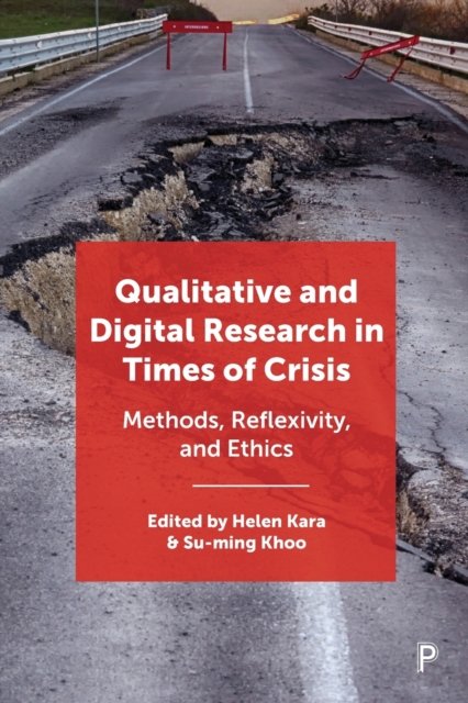 Qualitative and Digital Research in Times of Crisi s – Methods, Reflexivity, and Ethics