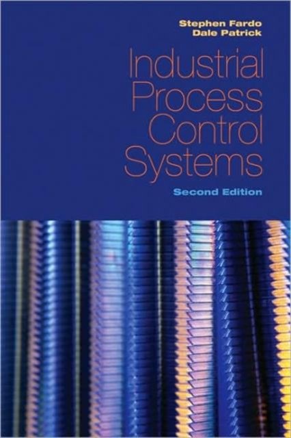 Industrial Process Control Systems, Second Edition