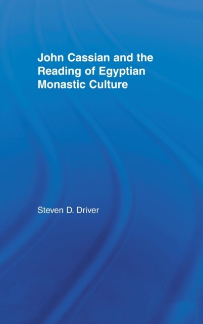 John Cassian and the Reading of Egyptian Monastic Culture