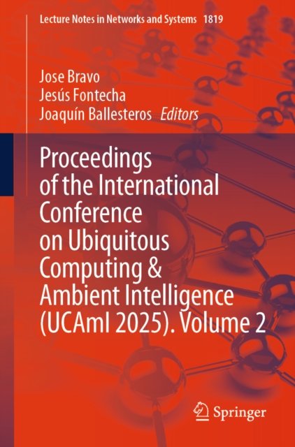 Proceedings of the International Conference on Ubiquitous Computing and Ambient Intelligence (UCAmI 2025), Volume 2