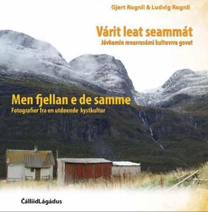 Várit leat seammát = Men fjellan e de samme : fotografier fra en utdøende kystkultur