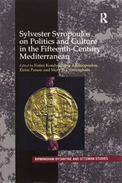 Sylvester Syropoulos on Politics and Culture in the Fifteenth-century Mediterranean