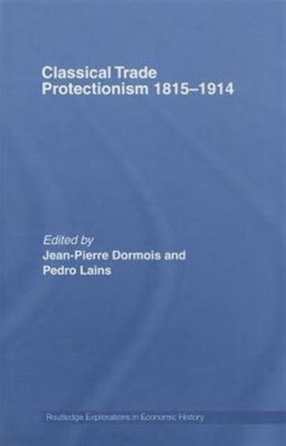 Classical Trade Protectionism 1815-1914